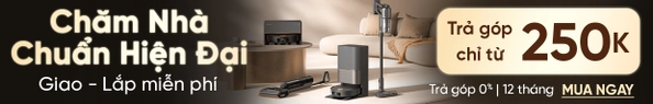 Chăm nhà chuẩn hiện đại - Trả góp chỉ từ 250K